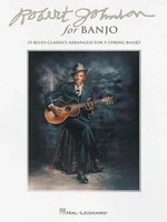 Robert 1911 Johnson | Robert Johnson For Banjo: 15 Blues Classics Arranged...