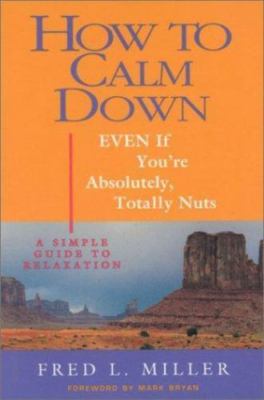 How To Calm Down Even If You're Absolutely, - 0966527593, Miller, paperback, new