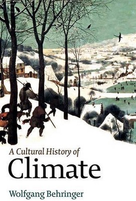 A Cultural History of Climate by Wolfgang Behringer (English) Paperback Book