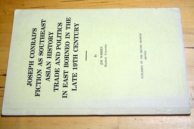 Joseph Conrad's Fiction as Southeast Asian History Trade and Politics in East Bo