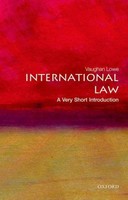 Vaughan Lowe International Law: A Very Short Introduction