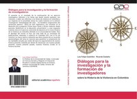 DiáLogos Para La InvestigacióN Y La FormacióN De Investigadores Luis Felipe Cast