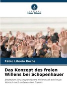 Das Konzept Des Freien Willens Bei Schopenhauer FáBio Liborio Rocha Taschenbuch
