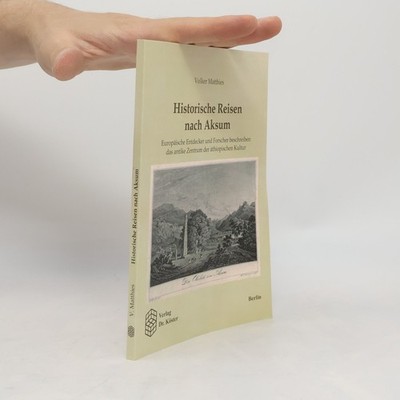 Historische Reisen nach Aksum  |  Volker Matthies