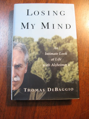 #ad Losing My Mind: An Intimate Look at Life with Alzheimer#x27;s hardcover DeBagg... $4.75