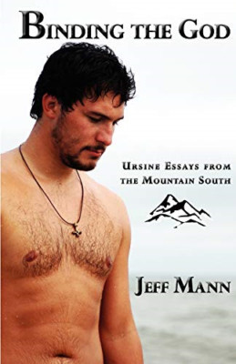 Binding the God: Ursine Essays from the Mountain South -  NEW Jeff Mann 2010