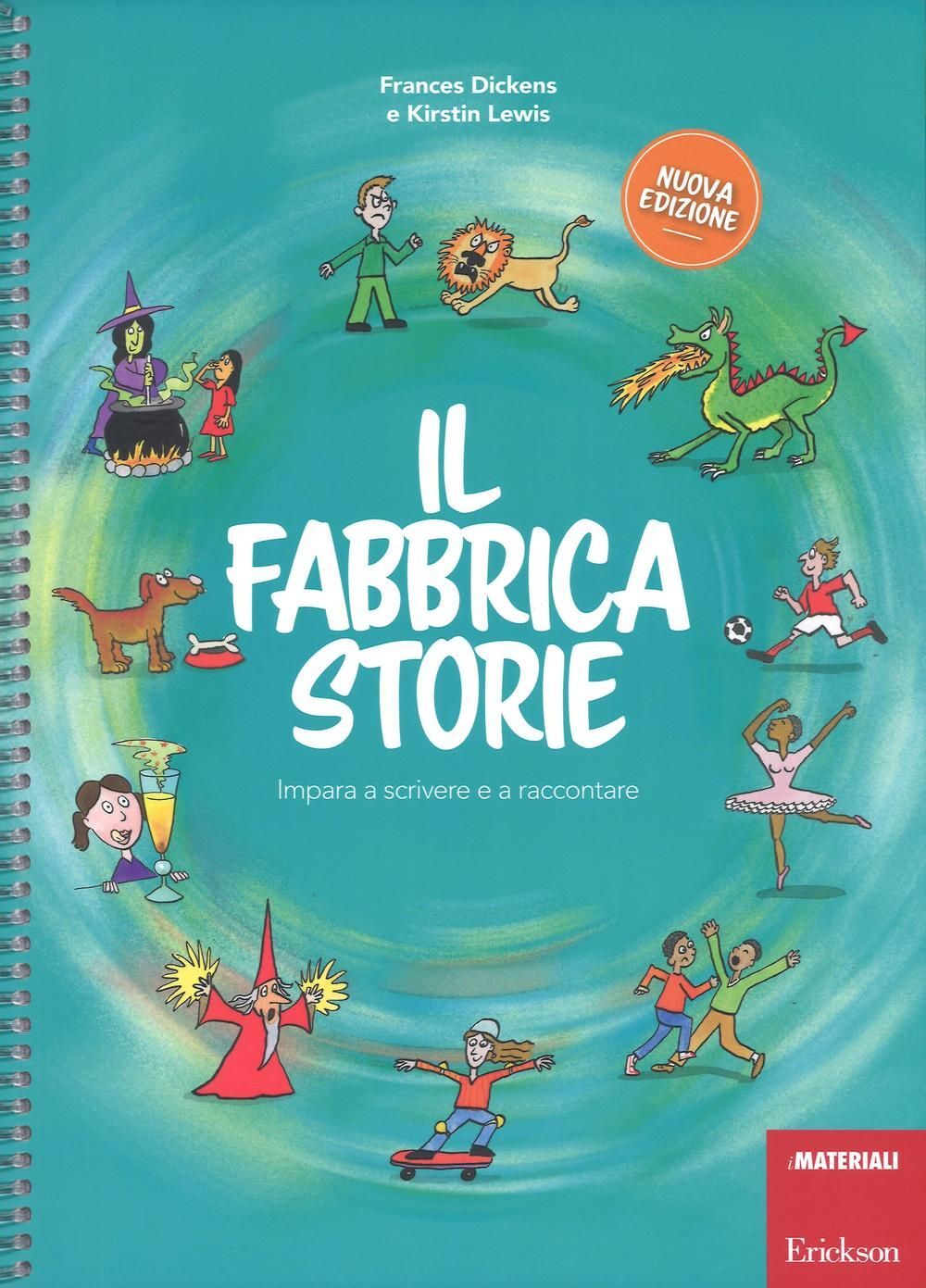 Libri Frances Dickens / Kirstin Lewis - Il Fabbricastorie. Impara A Scrivere E A