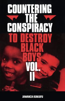 Countering the Conspiracy to Destroy Black Boys, Vol. 2 by Kunjufu