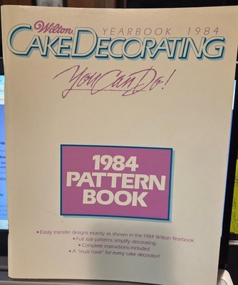 Vintage Wilton Cake Decorating Yearbook 1984 Pattern Book
