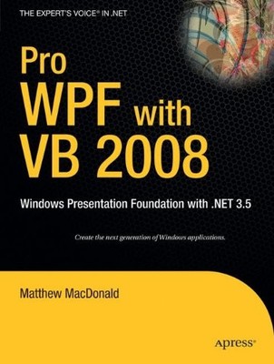 Pro WPF mit VB 2008: Windows Presentation Foundation mit .Net 
