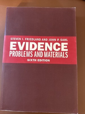 Evidence Problems and Materials by John Sahl and Steven Friedland (2020,...