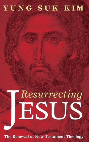 Resurrecting Jesus | Yung Suk Kim | Buch | Gebunden | Englisch | 2015-image