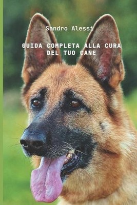 Guida completa alla cura del tuo cane by Sandro Alessi (Italian) Paperback Book