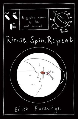 Rinse, Spin, Repeat: A graphic memo..., Fassnidge, Edit