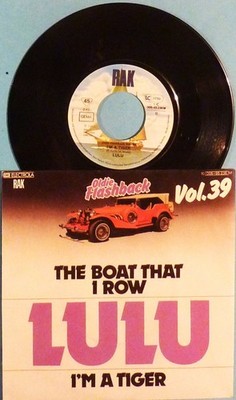 LULU - SINGLE 7'' - THE BOAT THAT I ROW / I`M A TIGER - MINT