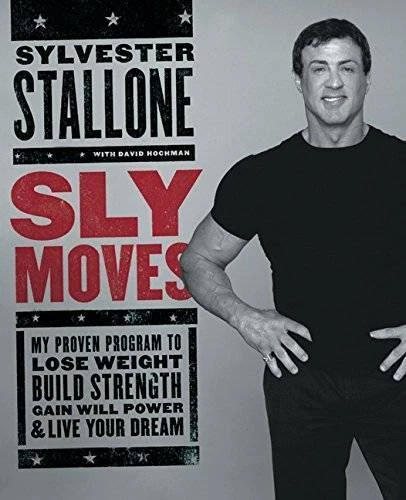 Sly Moves: My Proven Program to Lose Weight, Build Strength, Gain Will Po - GOOD