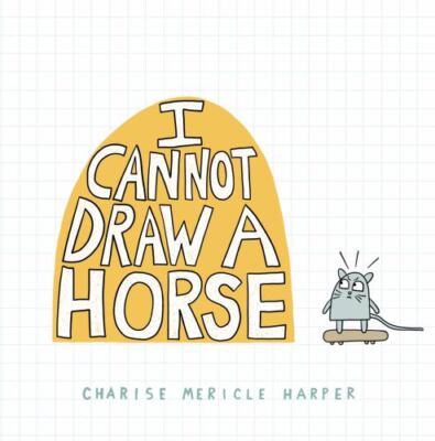 I Cannot Draw a Horse  Harper, Charise Mericle  Good  Book  0 hardcover