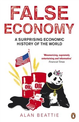 FALSE ECONOMY by Alan Beattie Paperback Self Help Business