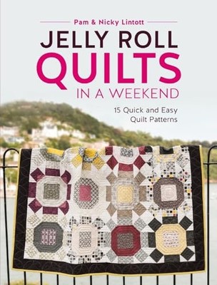 Jelly Roll Quilts in a Weekend: 15 schnelle und einfache Quilts - Taschenbücher NEU Lintott,