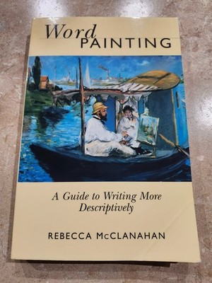 Word Painting: A Guide to Writing More Descriptively