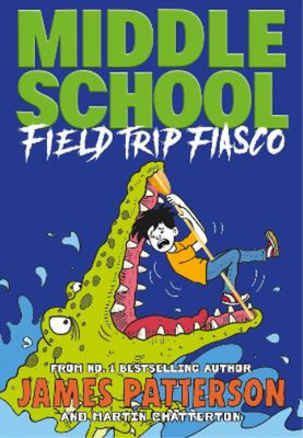 James Patterson Middle School: Field Trip Fiasco (Taschenbuch) Middle School