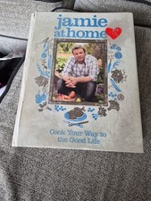 Jamie At Home Cook Your Way To The Good life By Jamie Oliver 2007 Hardback