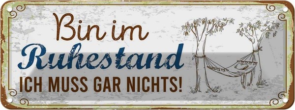 Blechschild 10X27 Cm Bin Im Ruhestand Muss Gar Nichts Spruch Zitat Deko Geschenk-image