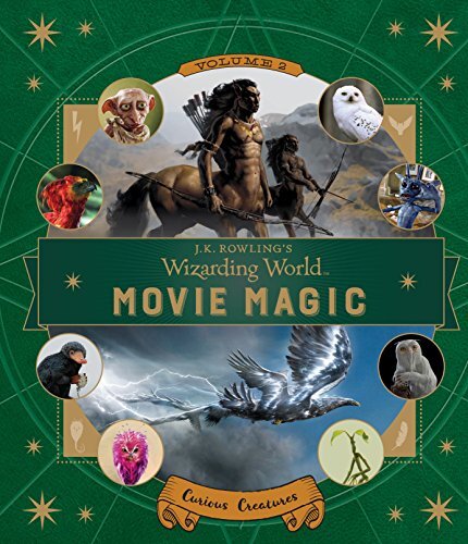 J.K. Rowlings Wizarding World: Movie Magic Volume Two: Curious