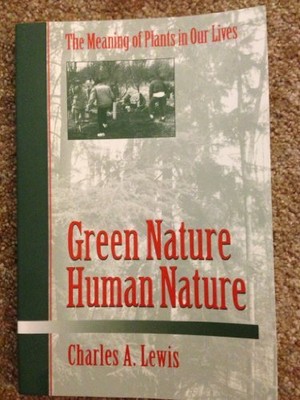 GREEN NATURE/HUMAN NATURE: MEANING OF PLANTS IN OUR LIVES ...