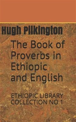Th of Proverbs in Ethiopic and English: Ethiopic Library Collection No 1 by P...
