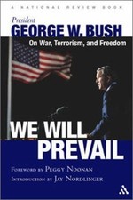 We Will Prevail: President George W. Bush on War, Terrorism and Freedom:...