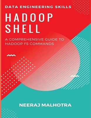 Data Engineering Skills - Hadoop Shell: A Comprehensive Guide to Hadoop FS Comma