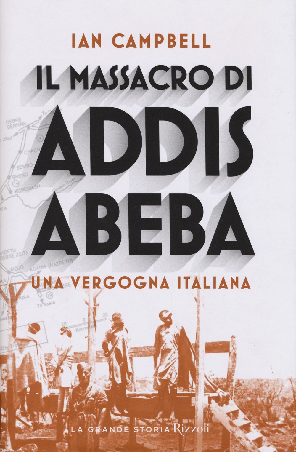 Libri Ian Campbell - Il Massacro Di Addis Abeba. Una Vergogna Italiana
