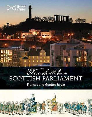 'There Shall be a Scottish Parliament' by Frances Jarvie, Gordon Jarvie ...