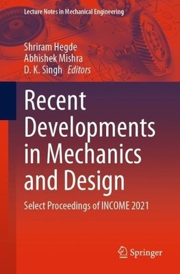 Recent Developments in Mechanics and Design - 9789811941399