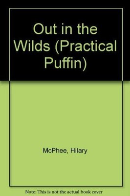 Out in the Wilds (Practical Puffin)