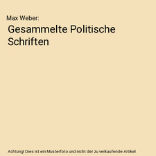 Gesammelte Politische Schriften, Max Weber