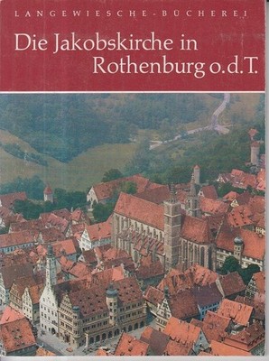 Die Jakobskirche in Rothenburg o. d. T.. Langewiesche-Bücherei.