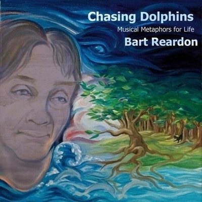Audio Cd Bart Reardon - Chasing Dolphins: Musical Metaphors For Life