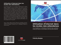 Felicity Benjes | Utilisation D'internet Dans Les éColes NéO-ZéLandaises | Buch