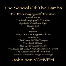 The School Of The LambsThe Dark Sayings Of The Wise John Ben YAHV