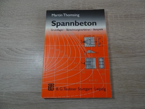 Martin Thomsing: Spannbeton - Grundlagen, Berechnungsverfahren, Beispiele