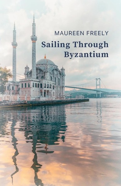 Maureen Freely | Sailing Through Byzantium | Taschenbuch | Englisch (2013)-image