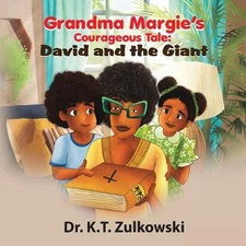 Grandma Margie's Courageous Tale: David and the Giant by Kimberley Zulkowski Pap