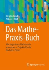 Das Mathe-Praxis-Buch: Wie Ingenieure Mathema...