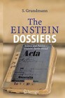 The Einstein Dossiers: Science and Politics - Einstein's Berlin Period with an Appendix on Einstein's FBI File by Siegfried Grundmann (Paperback, 2010)
