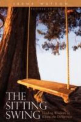 Sitting Swing : Finding Wisdom to Know the Difference, Paperback by Watson, I...