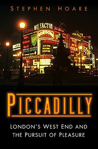 Piccadilly: London’s West End and the Pursuit of Pleasure - Image 6