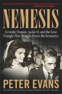 Nemesis: The True Story of Aristotle Onassis, Jackie O, and the Love Tria - GOOD