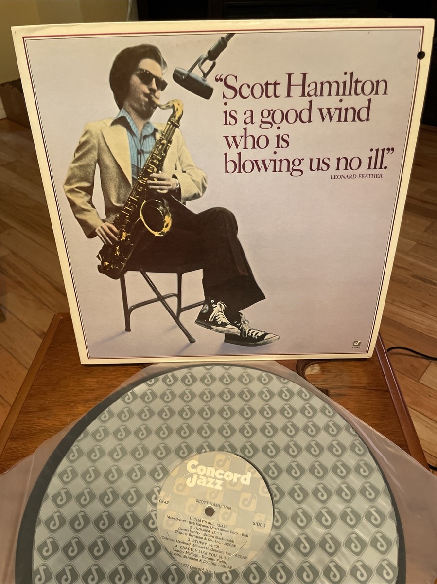 Scott Hamilton Is A Good Wind Who Is Blowing Us No Ill, US 1977 Concord Jazz – CJ-42 Scott Hamilton Is A Good Wind Who Is Blowing Us No Ill, US 1977 Concord Jazz – CJ-42